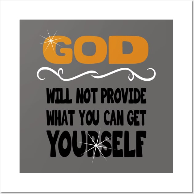 God will not provide Design for Christian Gift Wall Art by etees0609